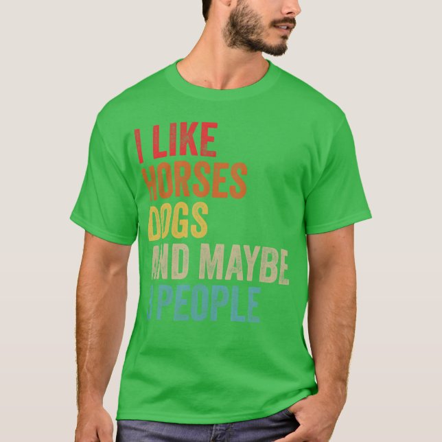 Camiseta Me Gustan Los Perros De Caballos Tal Vez 3 Persona (Anverso)