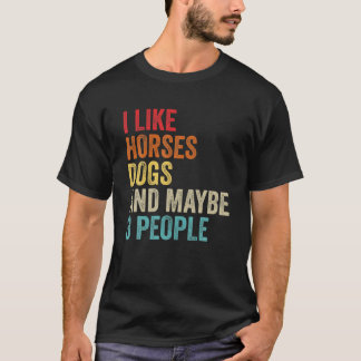 Camiseta Me Gustan Los Perros De Caballos Y Quizá 3 Persona