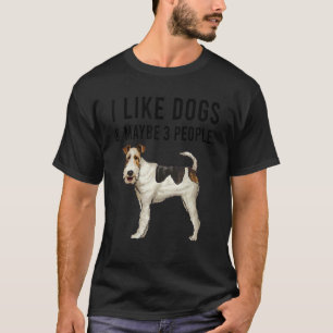 Camiseta Me Gustan Los Perros De Fox Terrier Y Quizá 3 Pers