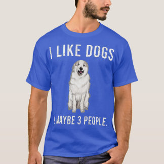 Camiseta Me Gustan Los Perros De Los Grandes Pirineos Y Qui