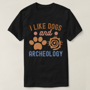 Camiseta Me gustan los perros y la arqueología, amante de l