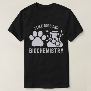 Camiseta Me gustan los perros y la bioquímica, Amante de la