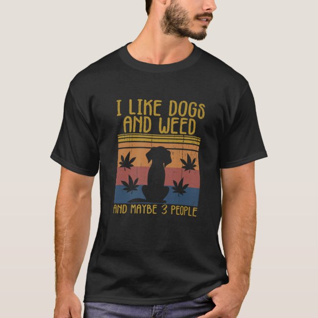 Camiseta Me Gustan Los Perros Y La Maleza Y Quizá 3 Persona (Anverso)