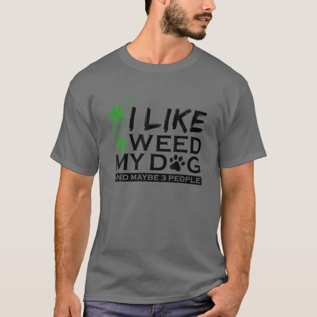 Camiseta Me Gustan Los Perros Y La Maleza Y Quizá 3 Persona (Anverso)