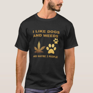Camiseta Me Gustan Los Perros Y La Maleza Y Quizá La Gente