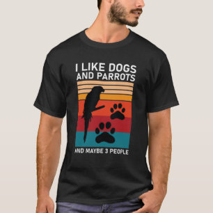 Camiseta Me gustan los perros y loros y quizá 3 personas