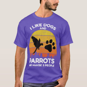 Camiseta Me gustan los perros y loros y quizá 3 personas ve