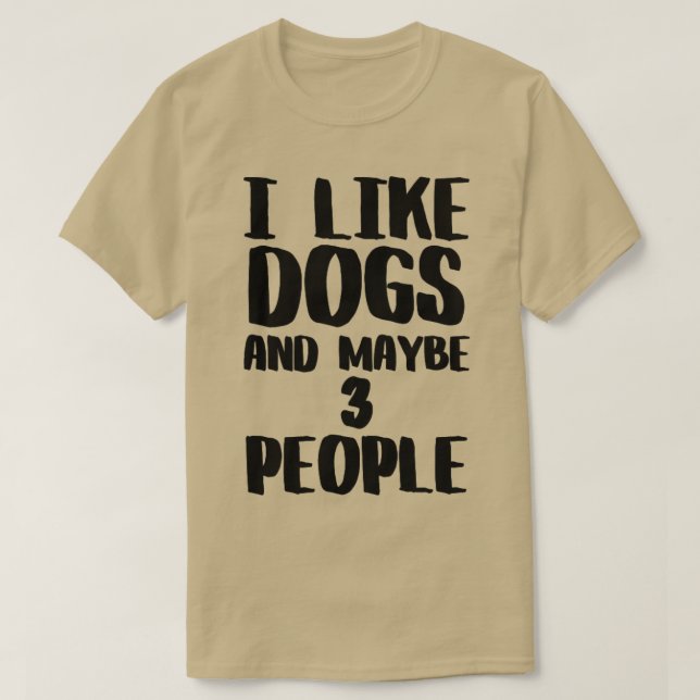 Camiseta Me gustan los perros y quizá 3 personas (Diseño del anverso)