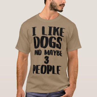 Camiseta Me gustan los perros y quizá 3 personas