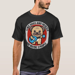 Camiseta Me Gustan Los Perros Y Ukulele Y Quizá 3 Personas 