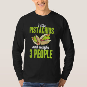 Camiseta Me Gustan Los Pistachos Y Tal Vez 3 Nueces De Gent