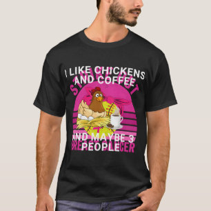 Camiseta Me Gustan Los Pollos Y El Café Y Quizá 3 Personas.