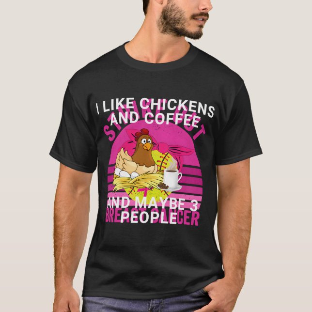 Camiseta Me Gustan Los Pollos Y El Café Y Quizá 3 Personas. (Anverso)
