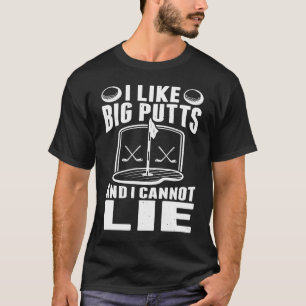 Camiseta Me Gustan Los Puts Grandes Y No Puedo Mentir El Go