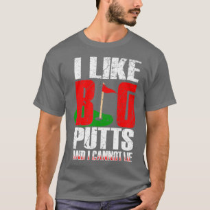 Camiseta Me gustan los Putts Grandes
