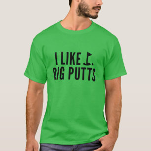 Camiseta Me gustan los Putts Grandes