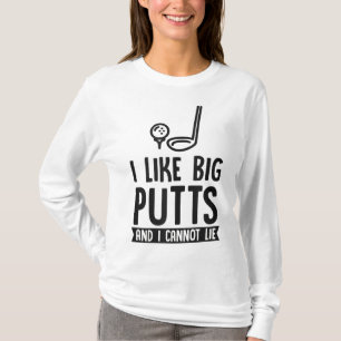 Camiseta Me Gustan Los Putts Grandes Y No Puedo Mentir El F