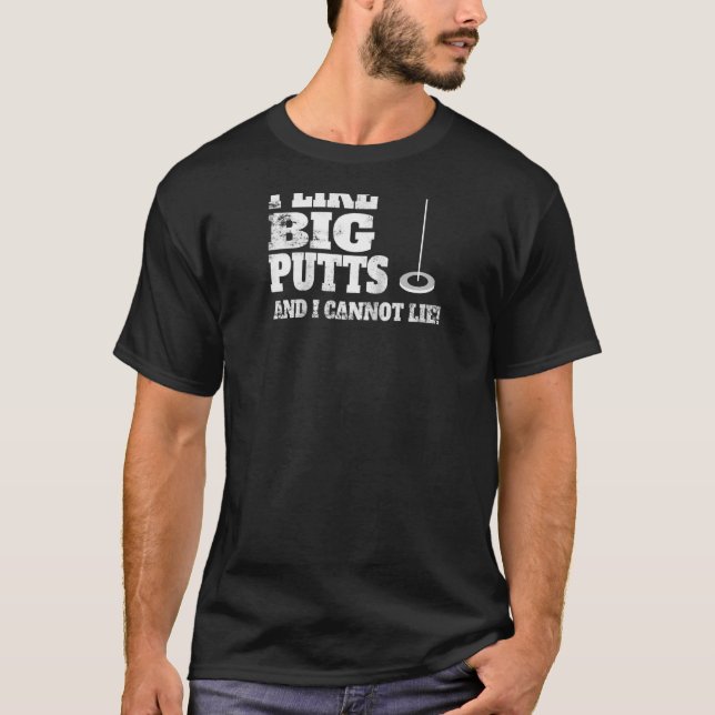Camiseta Me Gustan Los Putts Grandes Y No Puedo Mentir Ragl (Anverso)