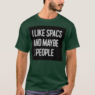 Camiseta Me gustan los SPACs y tal vez 3 personas divertida