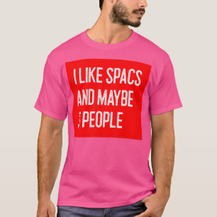Camiseta Me gustan los SPACs y tal vez 3 personas divertida