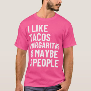 Camiseta Me gustan los tacos margaritas y quizás 3 personas