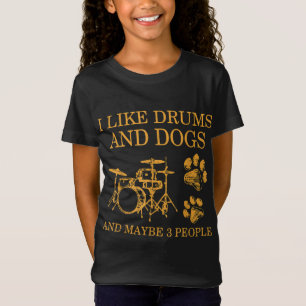 Camiseta Me Gustan Los Tambores Y Perros Y Quizá 3 Personas