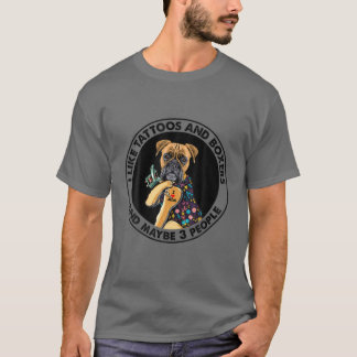 Camiseta Me Gustan Los Tatuajes Y Los Boxeadores Y Tal Vez 