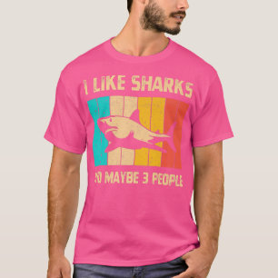 Camiseta Me Gustan Los Tiburones Y Quizá 3 Personas De La B