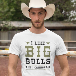 Camiseta Me Gustan Los Toros Grandes Y No Puedo Mentir.