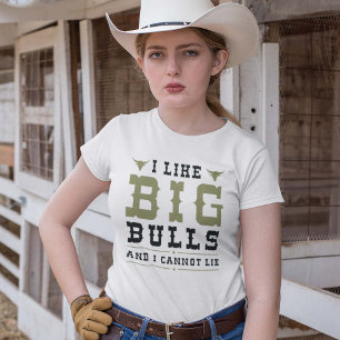 Camiseta Me Gustan Los Toros Grandes Y No Puedo Mentir.