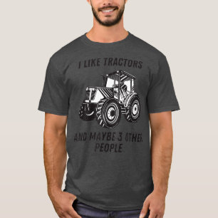 Camiseta Me gustan los tractores y quizá 3 personas tractor