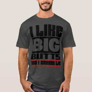 Camiseta Me gustan los traseros grandes y no puedo mentir