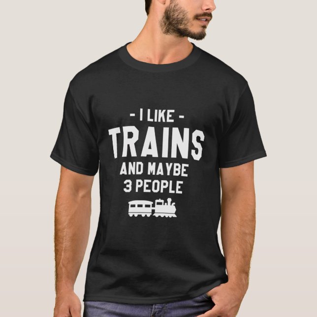Camiseta Me Gustan Los Trenes Y Quizá 3 Personas El Tren Lo (Anverso)