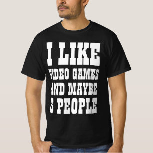Camiseta Me gustan los videojuegos y quizás 3 personas - Ca