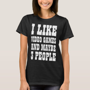Camiseta Me gustan los videojuegos y quizás 3 personas - Ca