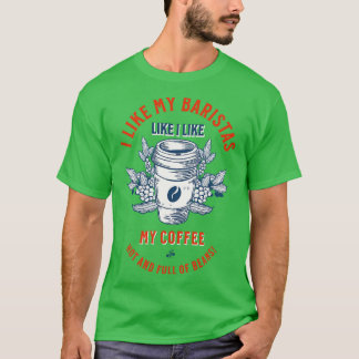 Camiseta Me gustan mis baristas como me gusta mi café calie