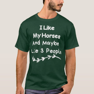 Camiseta Me Gustan Mis Caballos Y Quizá 3 Personas