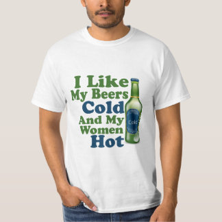 Camiseta Me Gustan Mis Cervezas Frías Y Mis Mujeres Calient