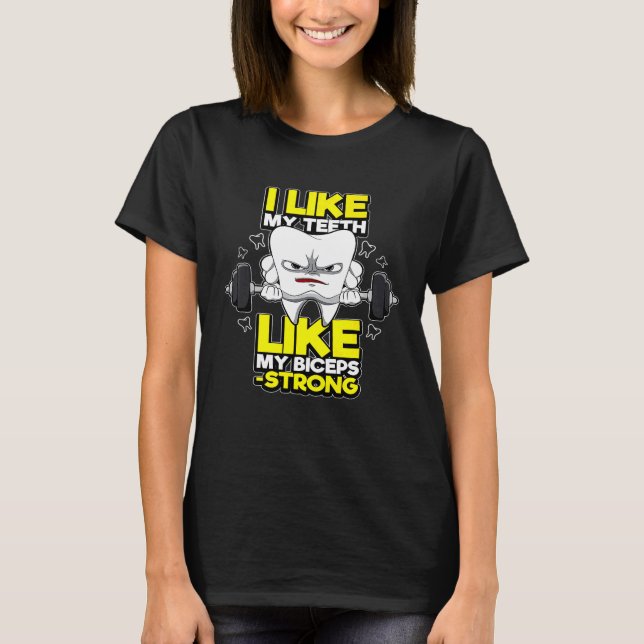 Camiseta Me gustan mis dientes como mis biceps - fuerte - d (Anverso)