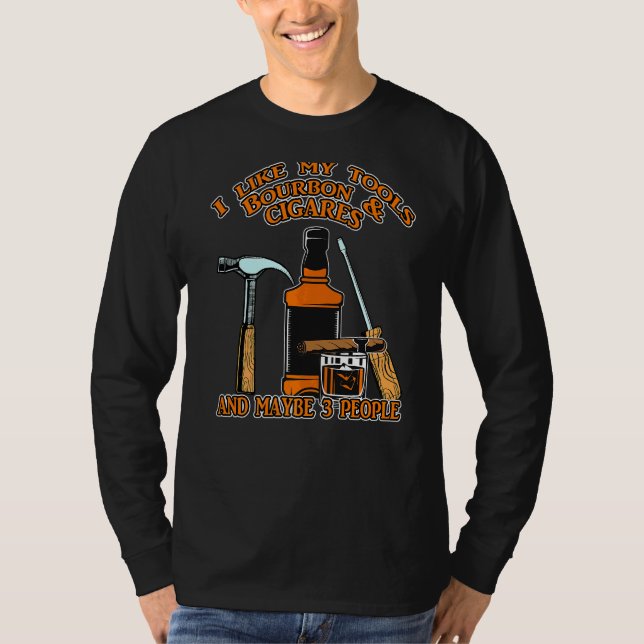 Camiseta Me Gustan Mis Herramientas Bourbon Y Cigarros Y Qu (Anverso)