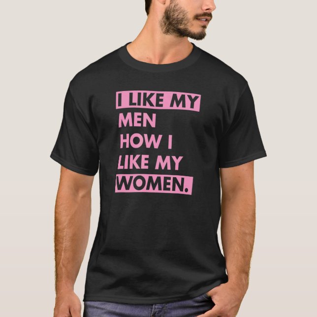 Camiseta Me Gustan Mis Hombres Cómo Me Gustan Mis Mujeres O (Anverso)