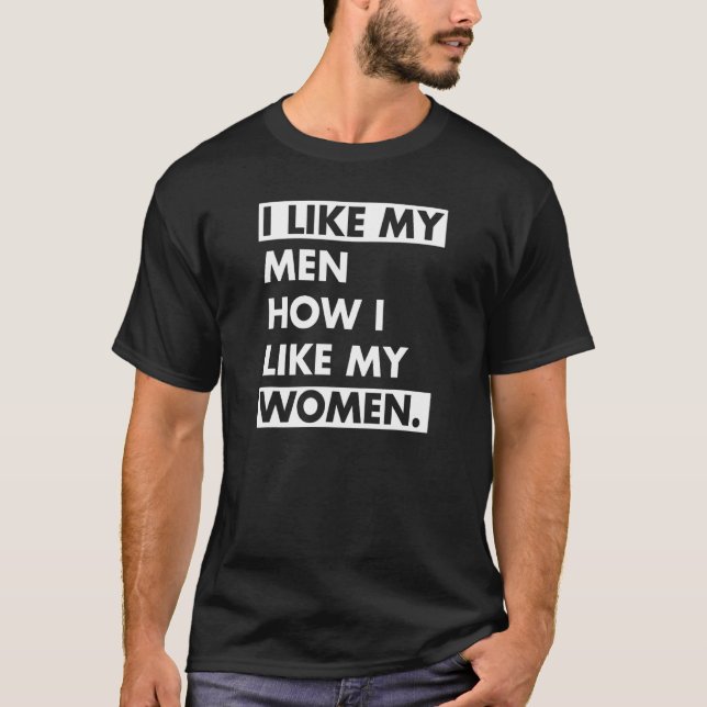 Camiseta Me Gustan Mis Hombres Cómo Me Gustan Mis Mujeres O (Anverso)
