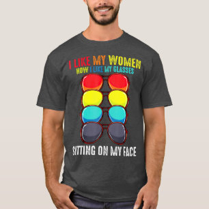 Camiseta Me Gustan Mis Mujeres Cómo Me Gusta Que Esten Mis 