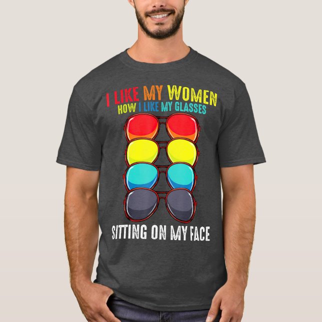 Camiseta Me Gustan Mis Mujeres Cómo Me Gusta Que Esten Mis  (Anverso)