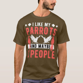 Camiseta Me Gustan Mis Papás Y Tal Vez 3 Loro De Personas 1