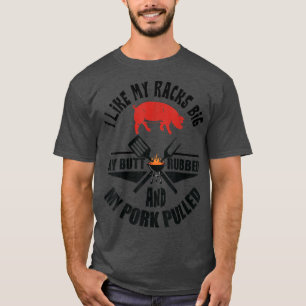 Camiseta Me Gustan Mis Racks Big My Butt Rubbed BBQ Cerdo P