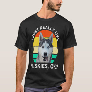 Camiseta Me Gustan Mucho Los Huskies OK Perro Husky