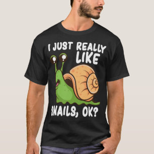 Camiseta Me Gustan Realmente Los Caracoles, Ok, El Gracioso