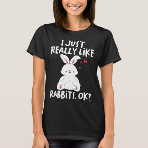 Camiseta Me Gustan Realmente Los Conejos Ok Rabbit Lover Re