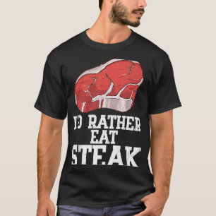 Camiseta Me gustaría comer filete carne de ternera cruda fi